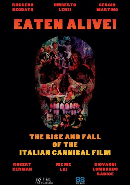 Eaten Alive! The Rise and Fall of the Italian Cannibal Film, dirigido por Calum Waddell