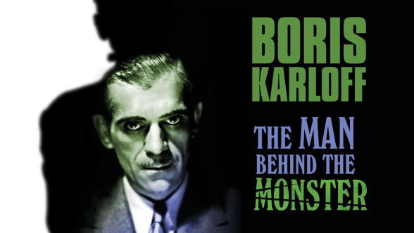 Boris Karloff: The Man Behind the Monster